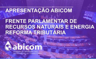 Apresentação da Abicom na Frente Parlamentar de Recursos Naturais e Energia sobre Reforma Tributária