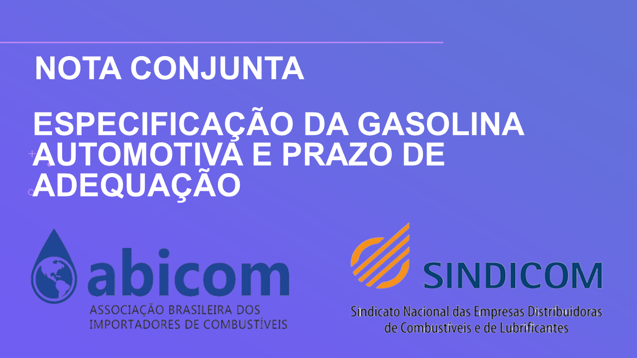 Nota Conjunta de Posicionamento – Especificações da Gasolina Automotiva e Prazo de Adequação